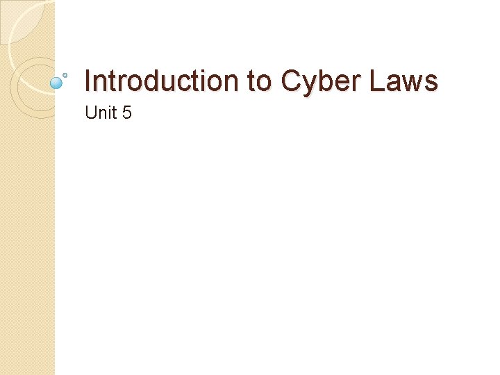 Introduction to Cyber Laws Unit 5 