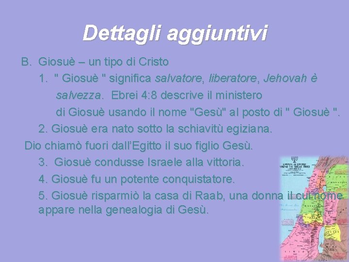 Dettagli aggiuntivi B. Giosuè – un tipo di Cristo 1. " Giosuè " significa