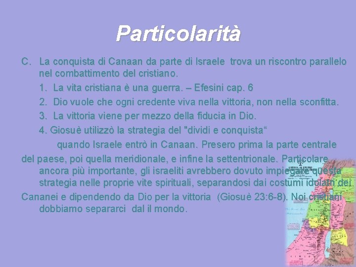 Particolarità C. La conquista di Canaan da parte di Israele trova un riscontro parallelo