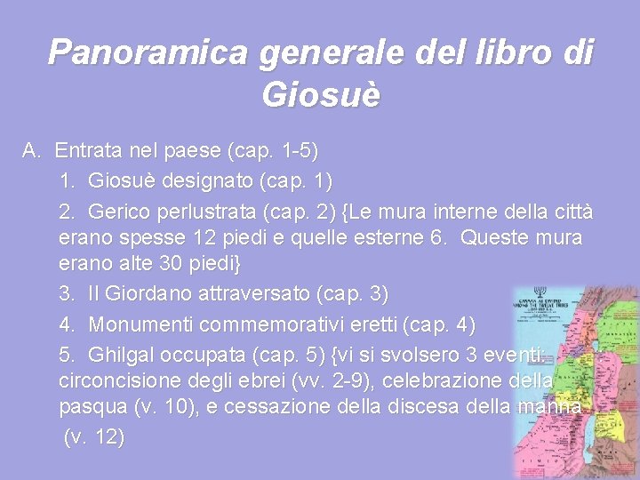 Panoramica generale del libro di Giosuè A. Entrata nel paese (cap. 1 -5) 1.