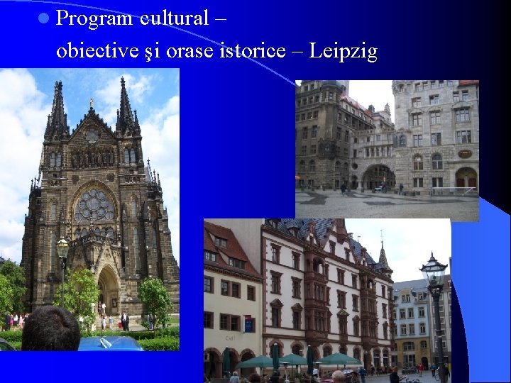 l Program cultural – obiective şi orase istorice – Leipzig l Program cultural – obiective şi orase istorice – Leipzig