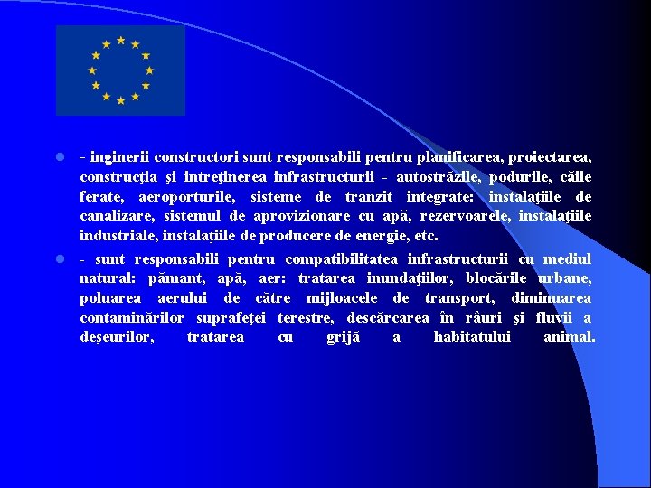 l - inginerii constructori sunt responsabili pentru planificarea, proiectarea, construcţia şi intreţinerea infrastructurii - l - inginerii constructori sunt responsabili pentru planificarea, proiectarea, construcţia şi intreţinerea infrastructurii -