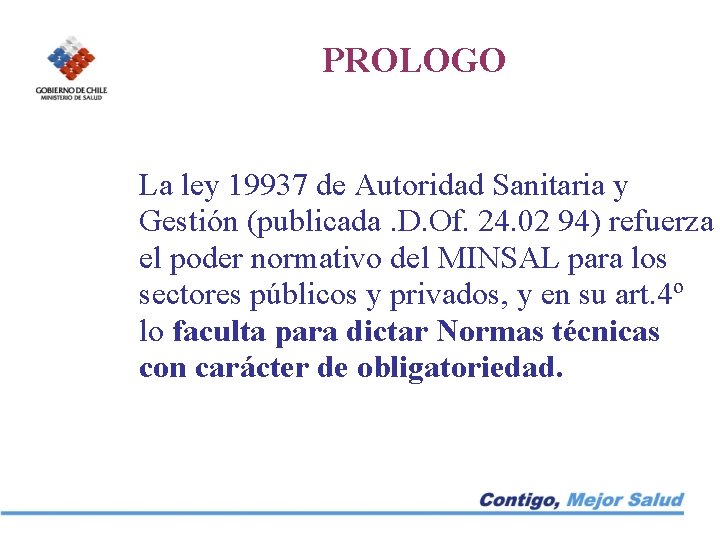 PROLOGO La ley 19937 de Autoridad Sanitaria y Gestión (publicada. D. Of. 24. 02