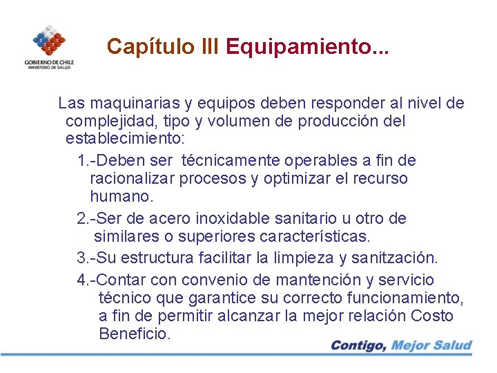 Capítulo III Equipamiento. . . Las maquinarias y equipos deben responder al nivel de