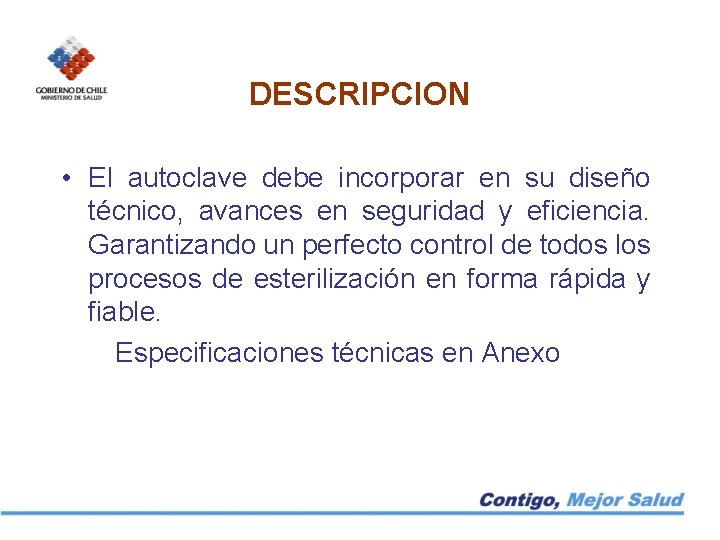 DESCRIPCION • El autoclave debe incorporar en su diseño técnico, avances en seguridad y