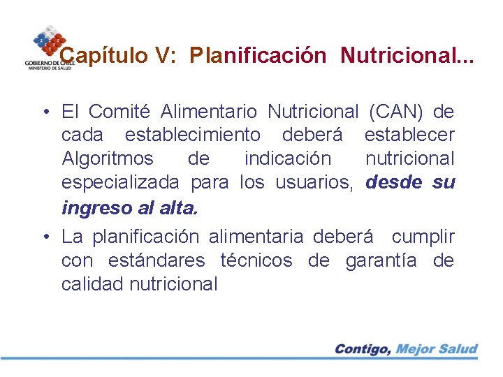 Capítulo V: Planificación Nutricional. . . • El Comité Alimentario Nutricional (CAN) de cada