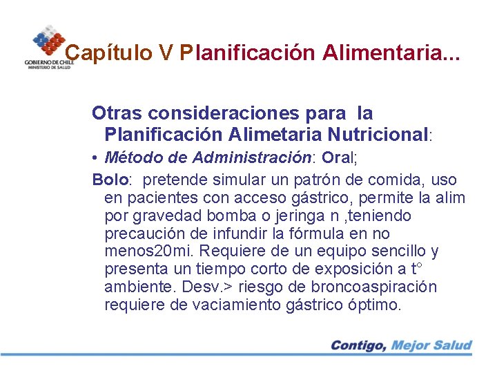 Capítulo V Planificación Alimentaria. . . Otras consideraciones para la Planificación Alimetaria Nutricional: •