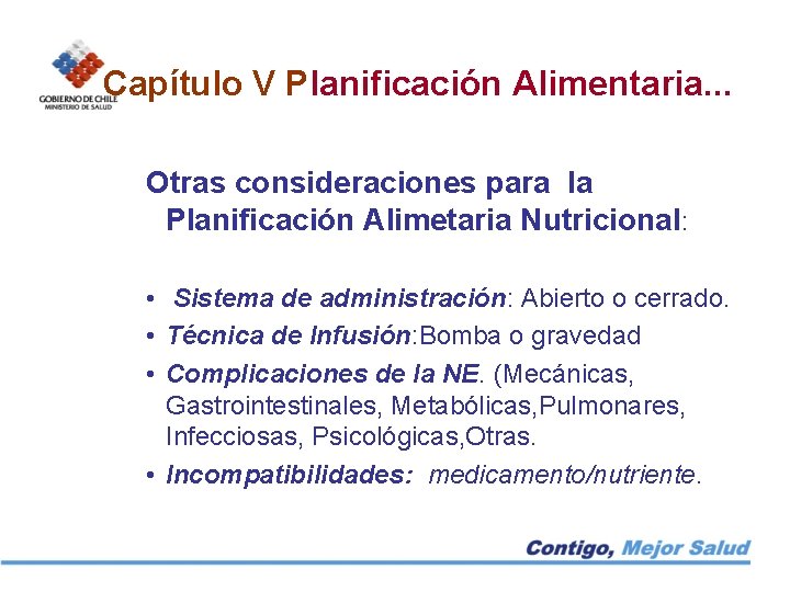 Capítulo V Planificación Alimentaria. . . Otras consideraciones para la Planificación Alimetaria Nutricional: •