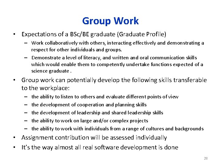 Group Work • Expectations of a BSc/BE graduate (Graduate Profile) – Work collaboratively with