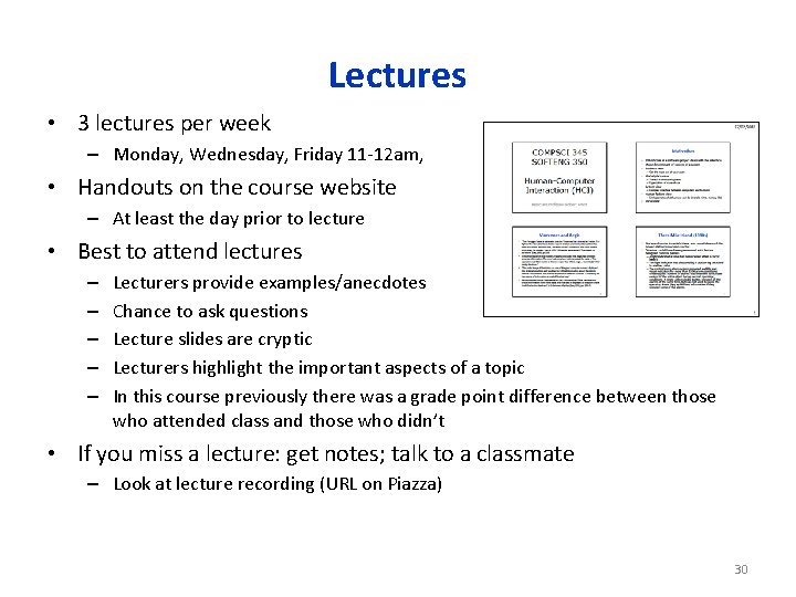 Lectures • 3 lectures per week – Monday, Wednesday, Friday 11 -12 am, •