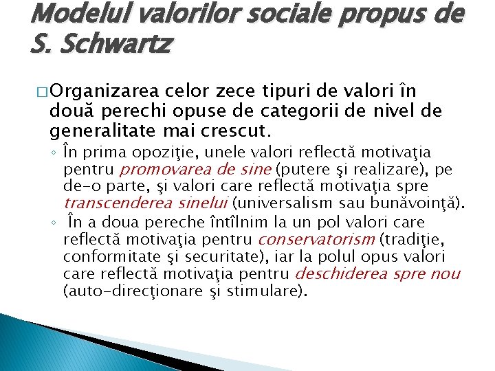 Modelul valorilor sociale propus de S. Schwartz � Organizarea celor zece tipuri de valori