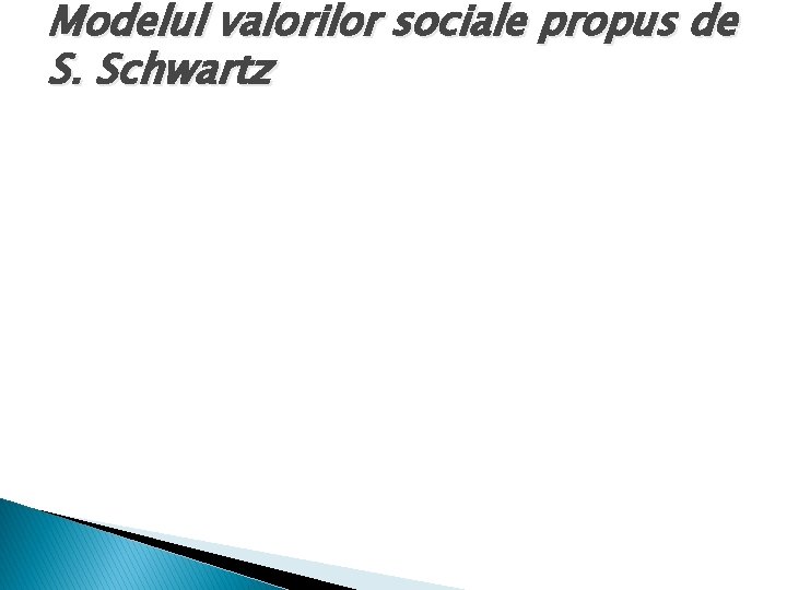 Modelul valorilor sociale propus de S. Schwartz 