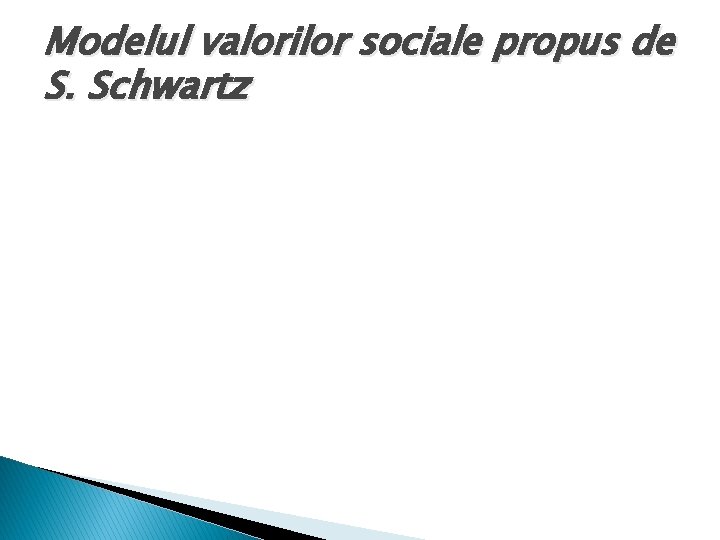 Modelul valorilor sociale propus de S. Schwartz 