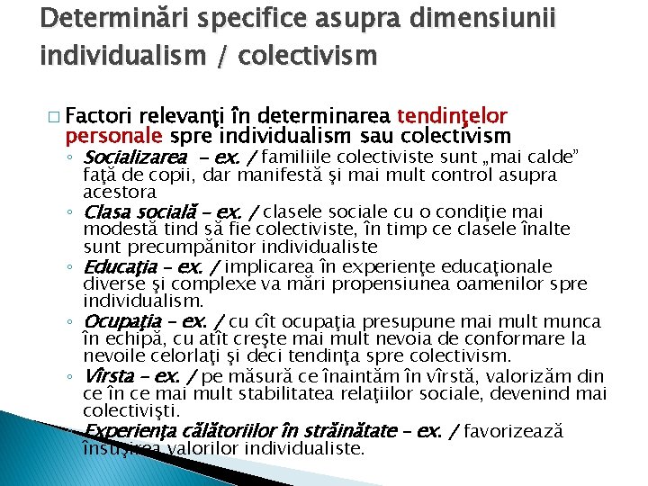 Determinări specifice asupra dimensiunii individualism / colectivism � Factori relevanţi în determinarea tendinţelor personale