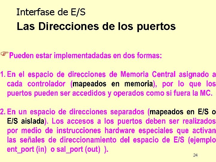 Interfase de E/S Las Direcciones de los puertos 24 Interfase de E/S Las Direcciones de los puertos 24