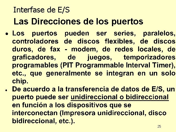 Interfase de E/S Las Direcciones de los puertos 25 Interfase de E/S Las Direcciones de los puertos 25