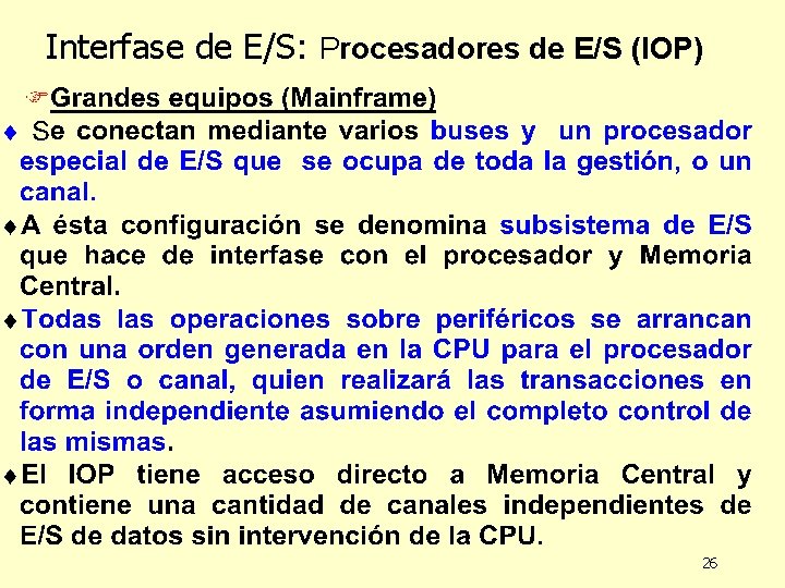 Interfase de E/S: Procesadores de E/S (IOP) 26 