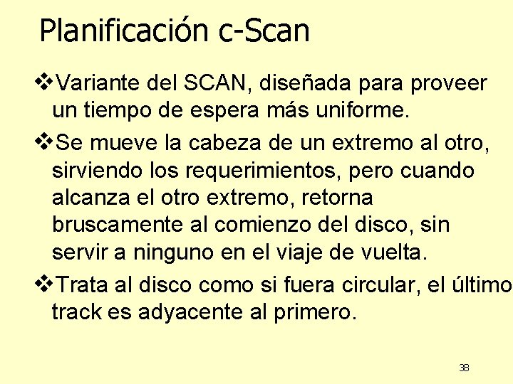 Planificación c-Scan v. Variante del SCAN, diseñada para proveer un tiempo de espera más