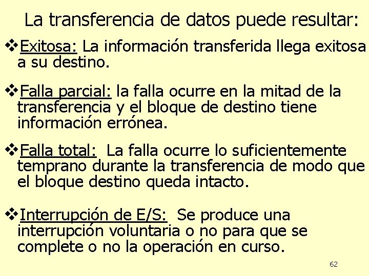 La transferencia de datos puede resultar: v. Exitosa: La información transferida llega exitosa a