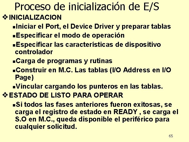 Proceso de inicialización de E/S v INICIALIZACION Iniciar el Port, el Device Driver y