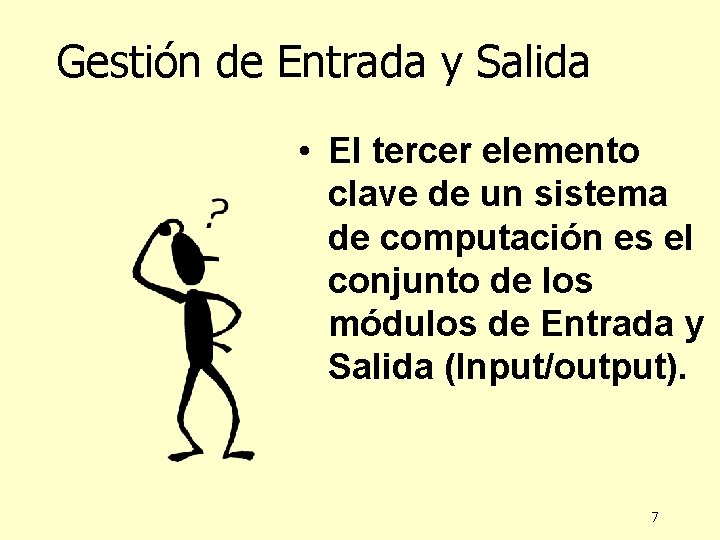 Gestión de Entrada y Salida • El tercer elemento clave de un sistema de Gestión de Entrada y Salida • El tercer elemento clave de un sistema de