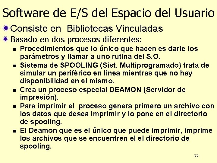 Software de E/S del Espacio del Usuario Consiste en Bibliotecas Vinculadas Basado en dos Software de E/S del Espacio del Usuario Consiste en Bibliotecas Vinculadas Basado en dos