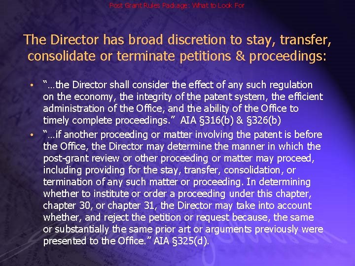 Post Grant Rules Package: What to Look For The Director has broad discretion to