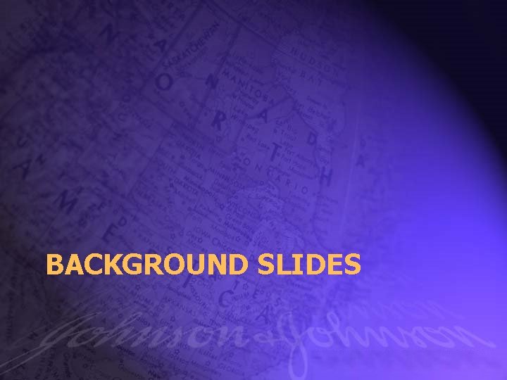 BACKGROUND SLIDES 