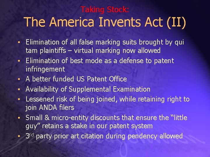 Taking Stock: The America Invents Act (II) • Elimination of all false marking suits