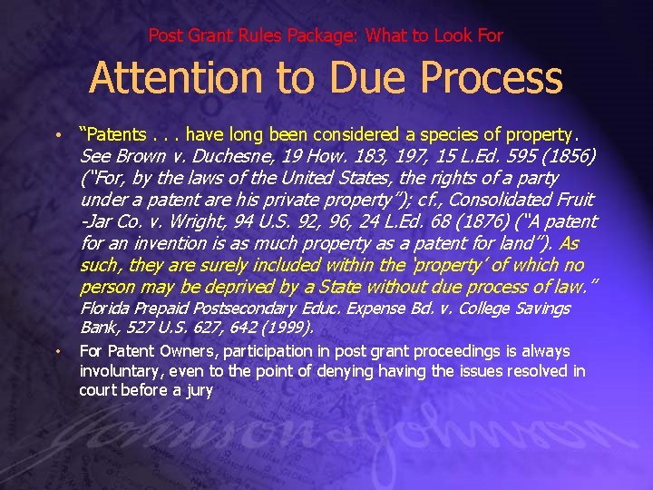 Post Grant Rules Package: What to Look For Attention to Due Process • “Patents.