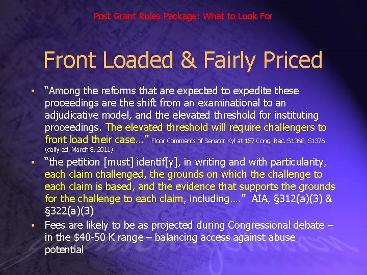 Post Grant Rules Package: What to Look For Front Loaded & Fairly Priced •