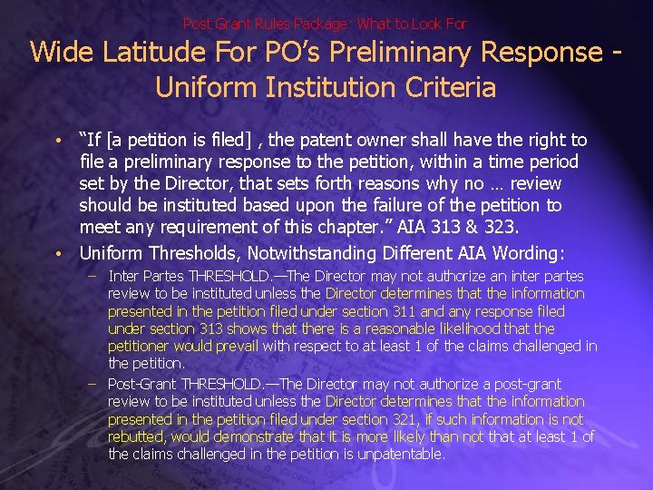 Post Grant Rules Package: What to Look For Wide Latitude For PO’s Preliminary Response