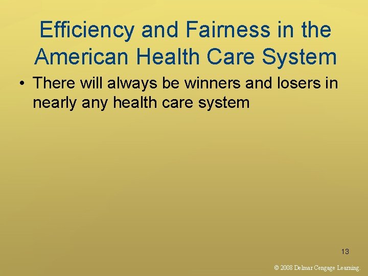 Efficiency and Fairness in the American Health Care System • There will always be