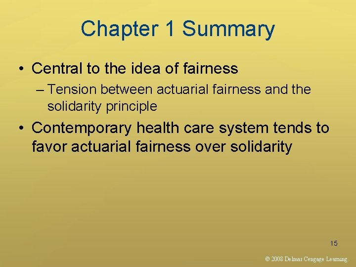 Chapter 1 Summary • Central to the idea of fairness – Tension between actuarial