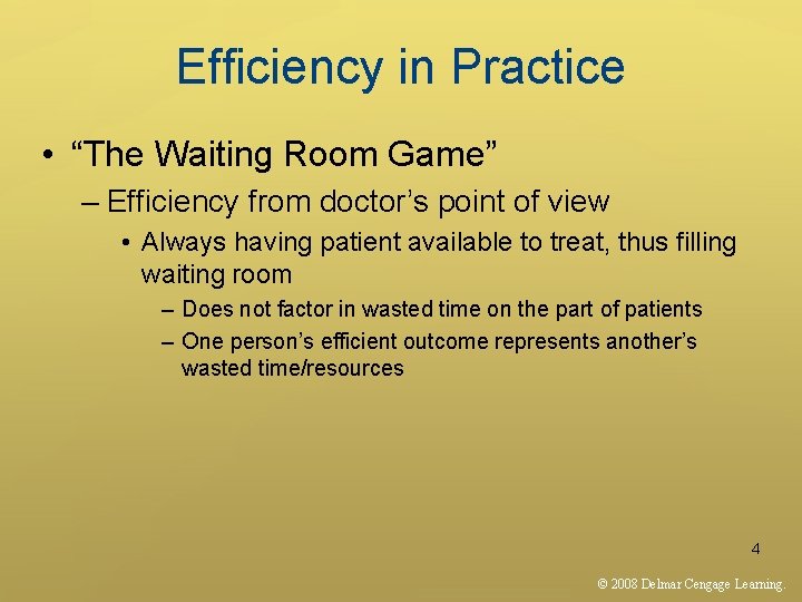 Efficiency in Practice • “The Waiting Room Game” – Efficiency from doctor’s point of