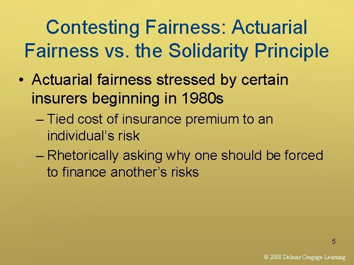 Contesting Fairness: Actuarial Fairness vs. the Solidarity Principle • Actuarial fairness stressed by certain