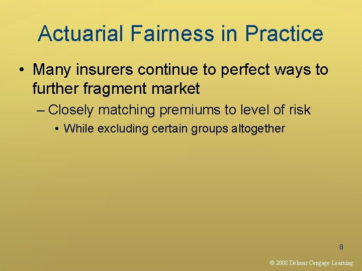 Actuarial Fairness in Practice • Many insurers continue to perfect ways to further fragment