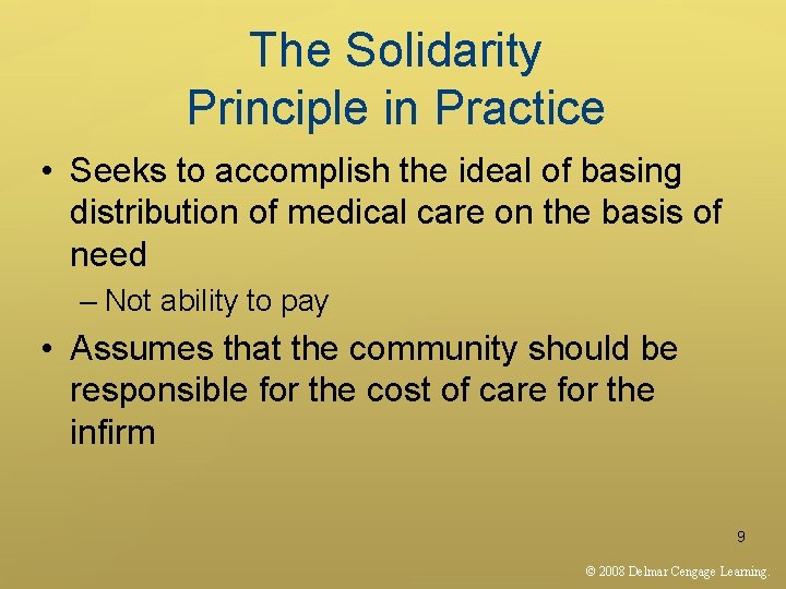 The Solidarity Principle in Practice • Seeks to accomplish the ideal of basing distribution