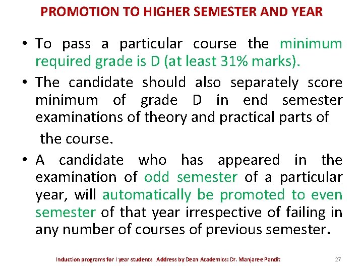 PROMOTION TO HIGHER SEMESTER AND YEAR • To pass a particular course the minimum PROMOTION TO HIGHER SEMESTER AND YEAR • To pass a particular course the minimum