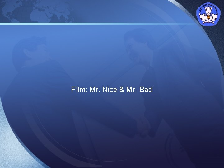 LOGO Film: Mr. Nice & Mr. Bad 