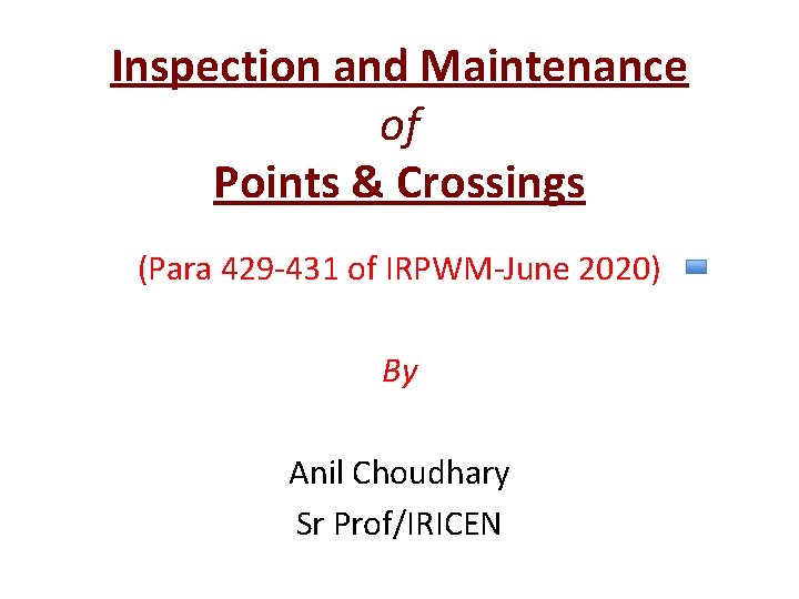 Inspection and Maintenance of Points Crossings Para 429