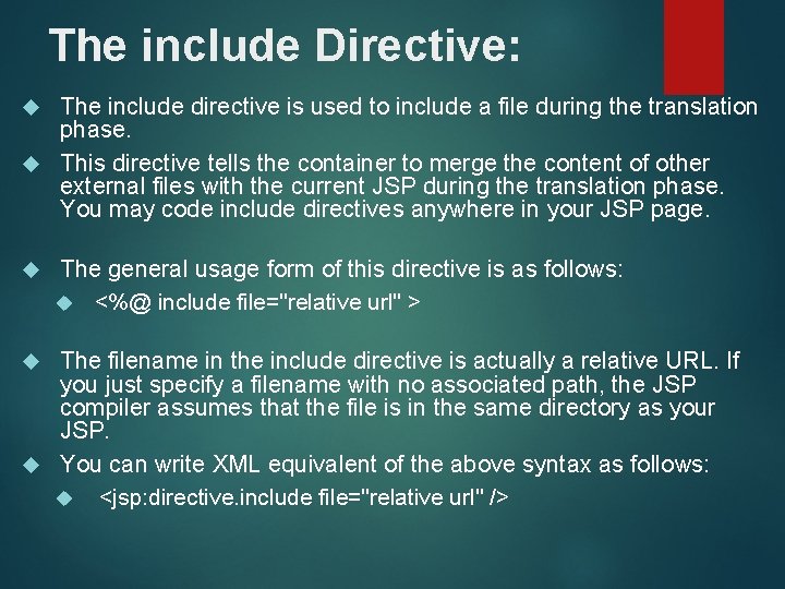 The include Directive: The include directive is used to include a file during the