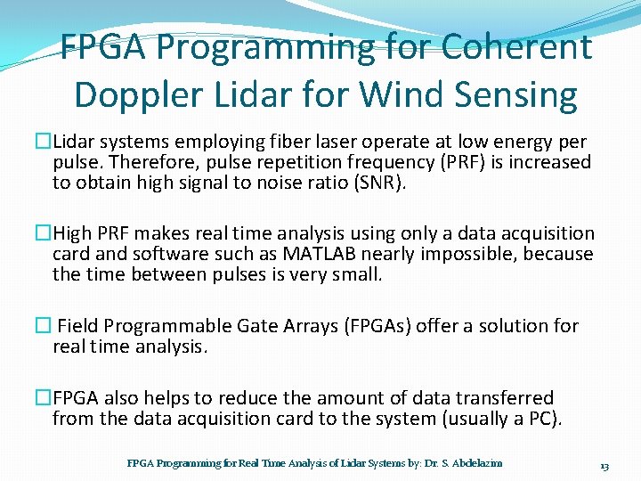 FPGA Programming for Coherent Doppler Lidar for Wind Sensing �Lidar systems employing fiber laser FPGA Programming for Coherent Doppler Lidar for Wind Sensing �Lidar systems employing fiber laser