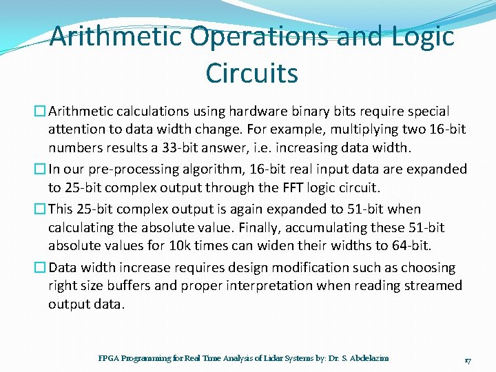 Arithmetic Operations and Logic Circuits �Arithmetic calculations using hardware binary bits require special attention Arithmetic Operations and Logic Circuits �Arithmetic calculations using hardware binary bits require special attention