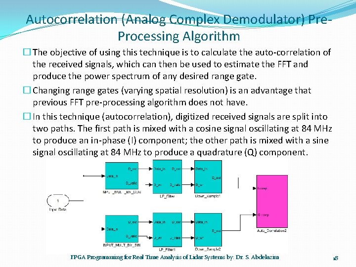 Autocorrelation (Analog Complex Demodulator) Pre. Processing Algorithm � The objective of using this technique Autocorrelation (Analog Complex Demodulator) Pre. Processing Algorithm � The objective of using this technique