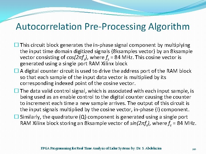 Autocorrelation Pre-Processing Algorithm � This circuit block generates the in-phase signal component by multiplying Autocorrelation Pre-Processing Algorithm � This circuit block generates the in-phase signal component by multiplying