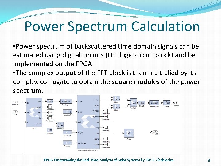 Power Spectrum Calculation • Power spectrum of backscattered time domain signals can be estimated Power Spectrum Calculation • Power spectrum of backscattered time domain signals can be estimated