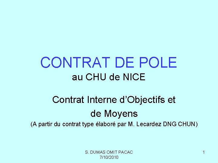 CONTRAT DE POLE au CHU de NICE Contrat Interne d’Objectifs et de Moyens (A