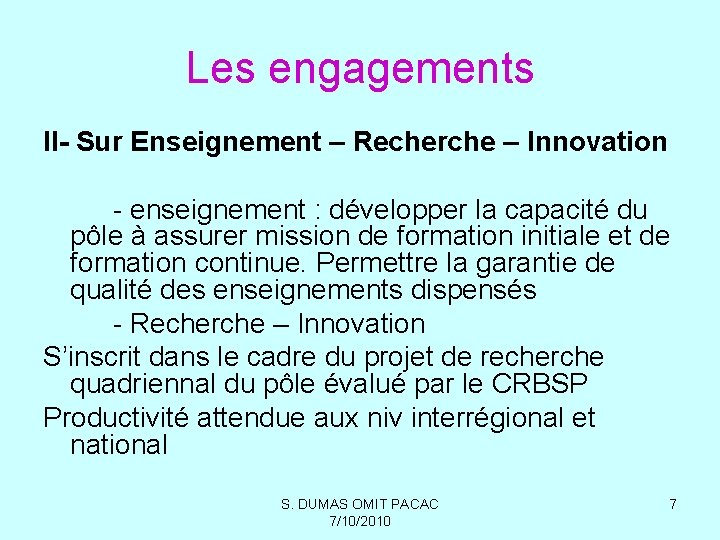 Les engagements II- Sur Enseignement – Recherche – Innovation - enseignement : développer la