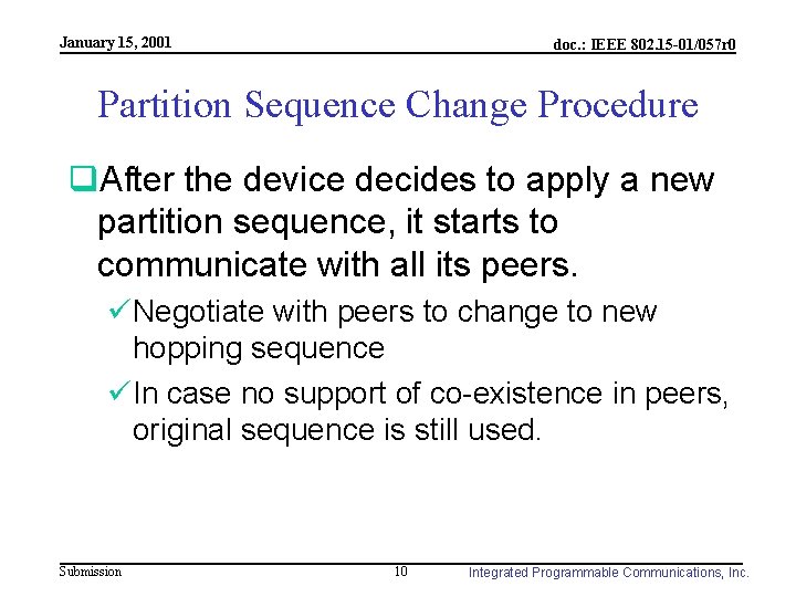 January 15, 2001 doc. : IEEE 802. 15 -01/057 r 0 Partition Sequence Change